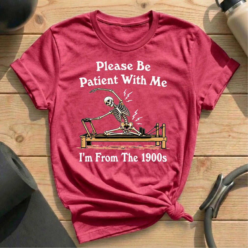 Please Be Patient T-shirt