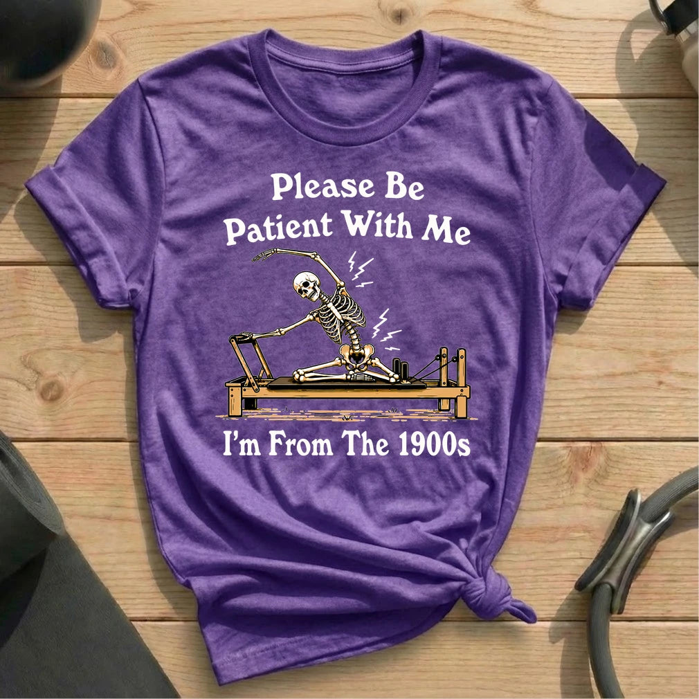 Please Be Patient T-shirt