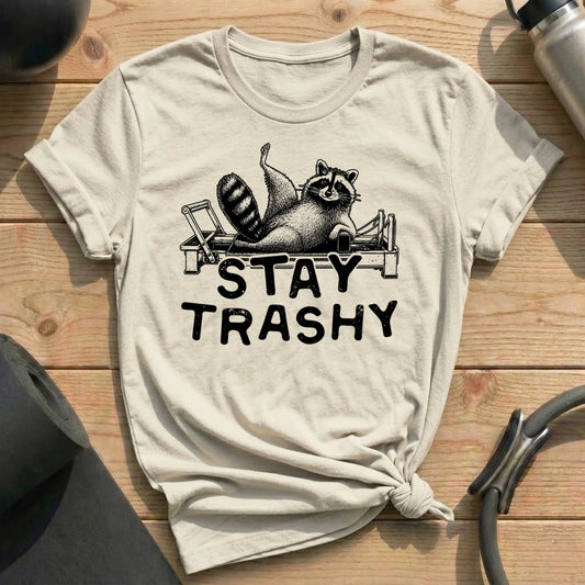 Stay Trashy  T-shirt