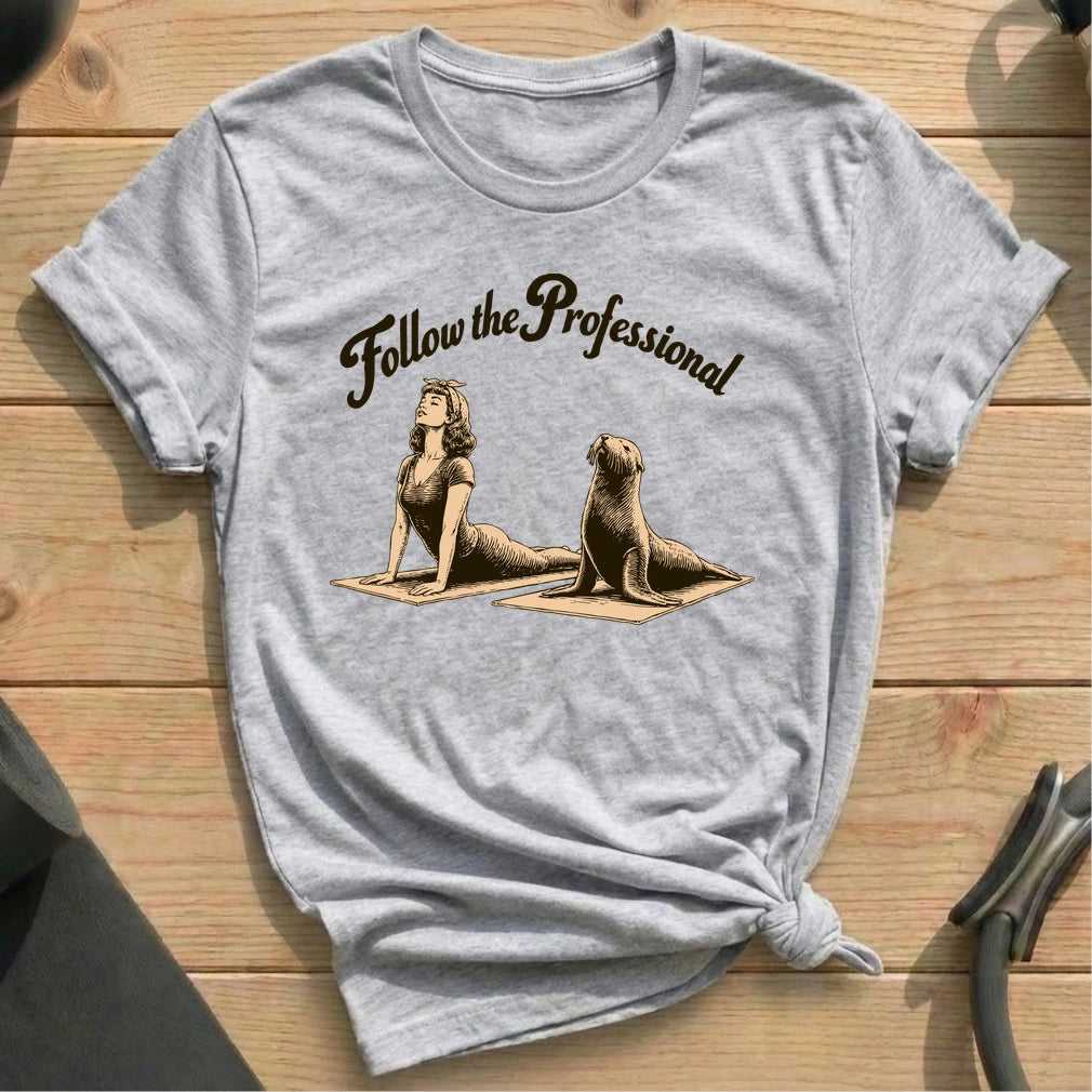 Follow The Professional T-shirt