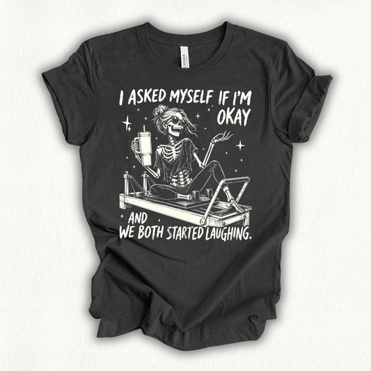 I Asked Myself T-shirt