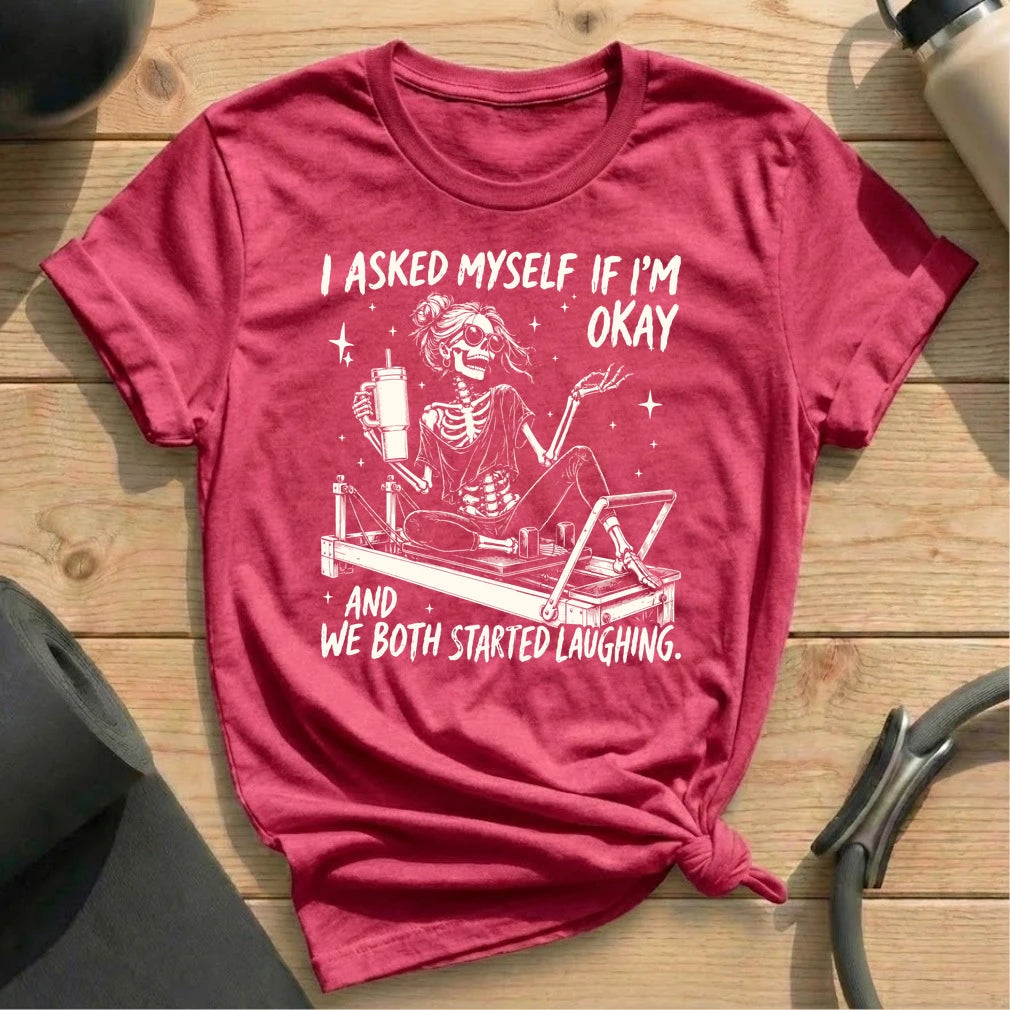 I Asked Myself T-shirt