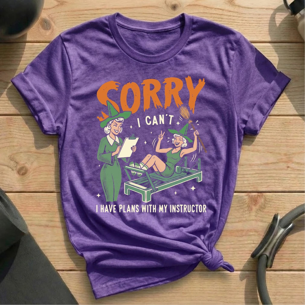 Sorry, I Have Plans With My Instructor T-shirt