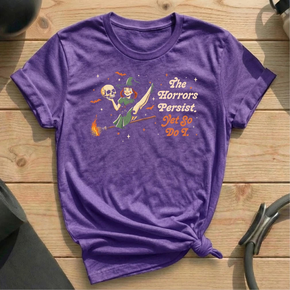The Horrors Persist T-shirt