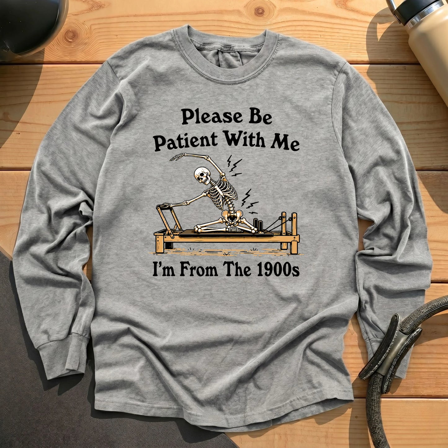 Please Be Patient Long Sleeve T-shirt