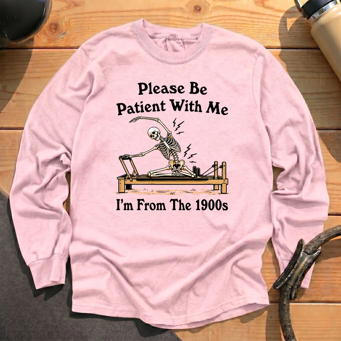 Please Be Patient Long Sleeve T-shirt