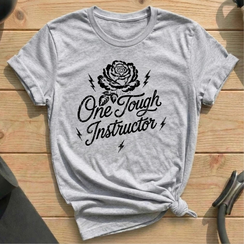 One Tough Instructor T-shirt