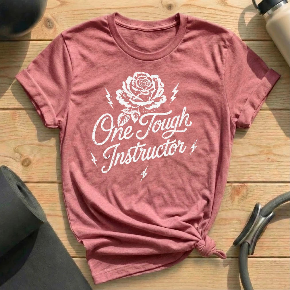 One Tough Instructor T-shirt