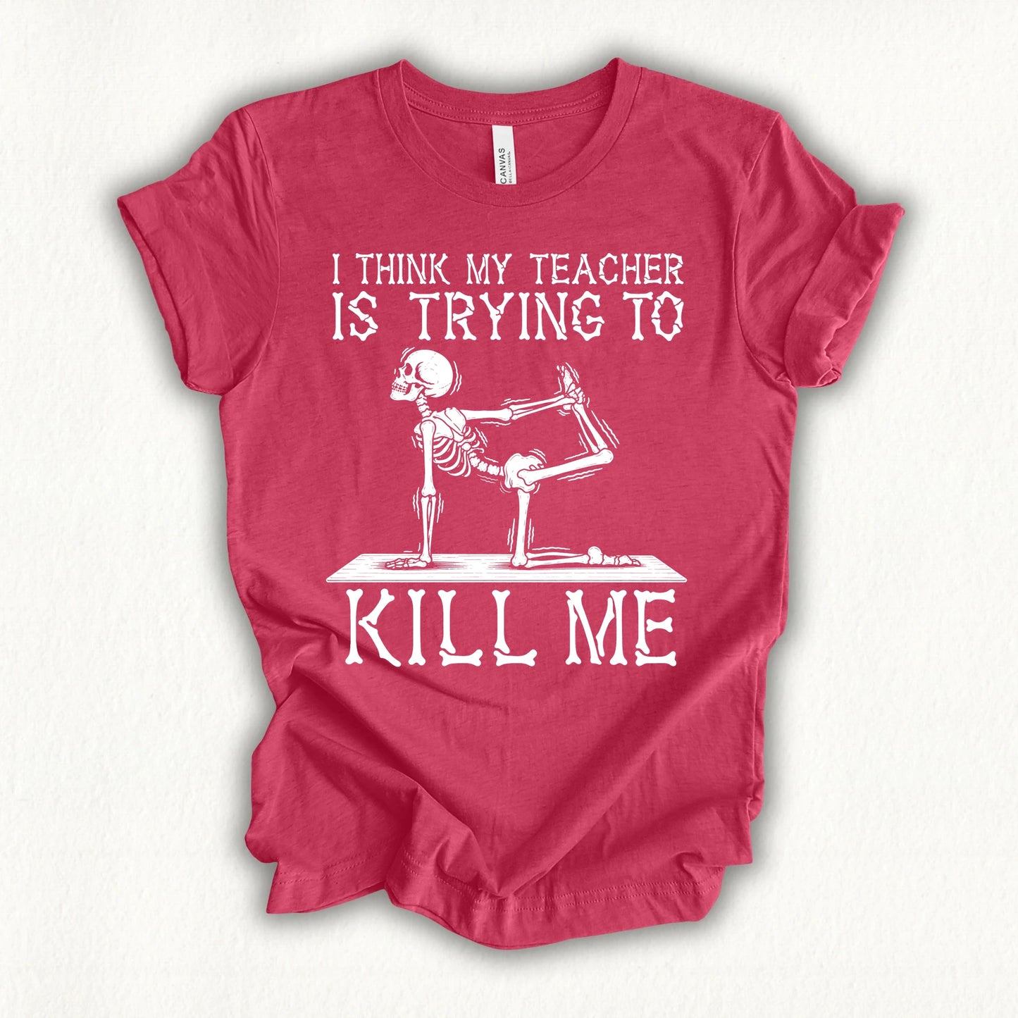 Yoga Teacher Kil Me T-shirt