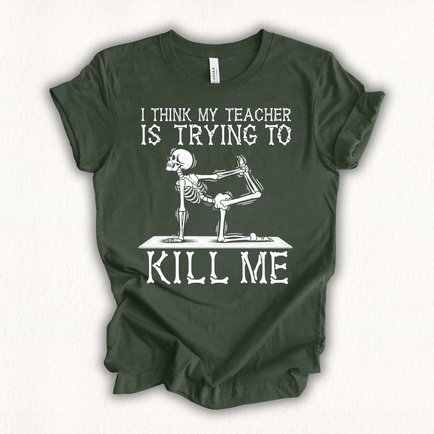 Yoga Teacher Kil Me T-shirt