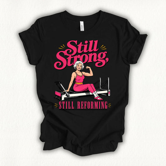 Still Strong, Still Reforming T-shirt