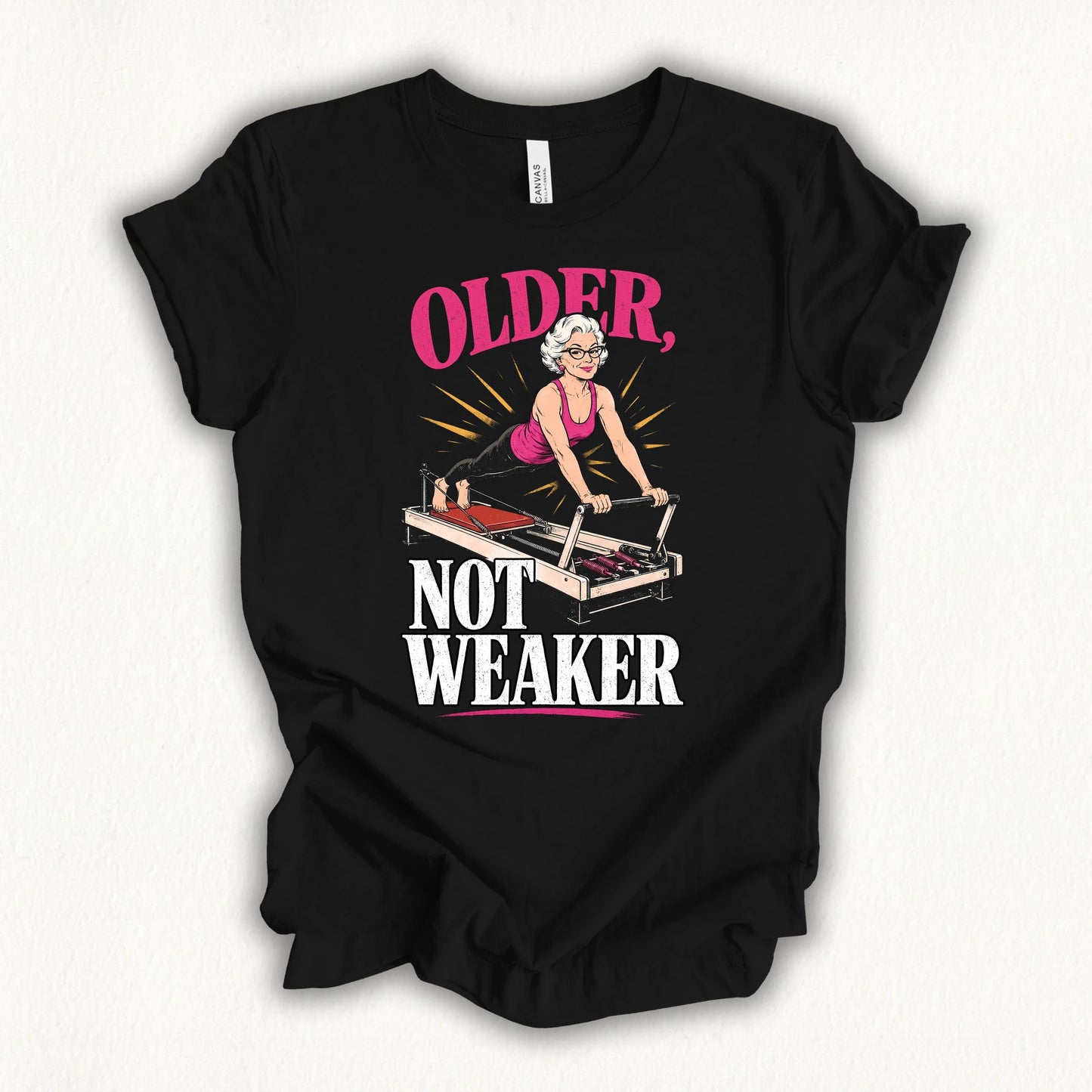 Older Not Weaker T-shirt