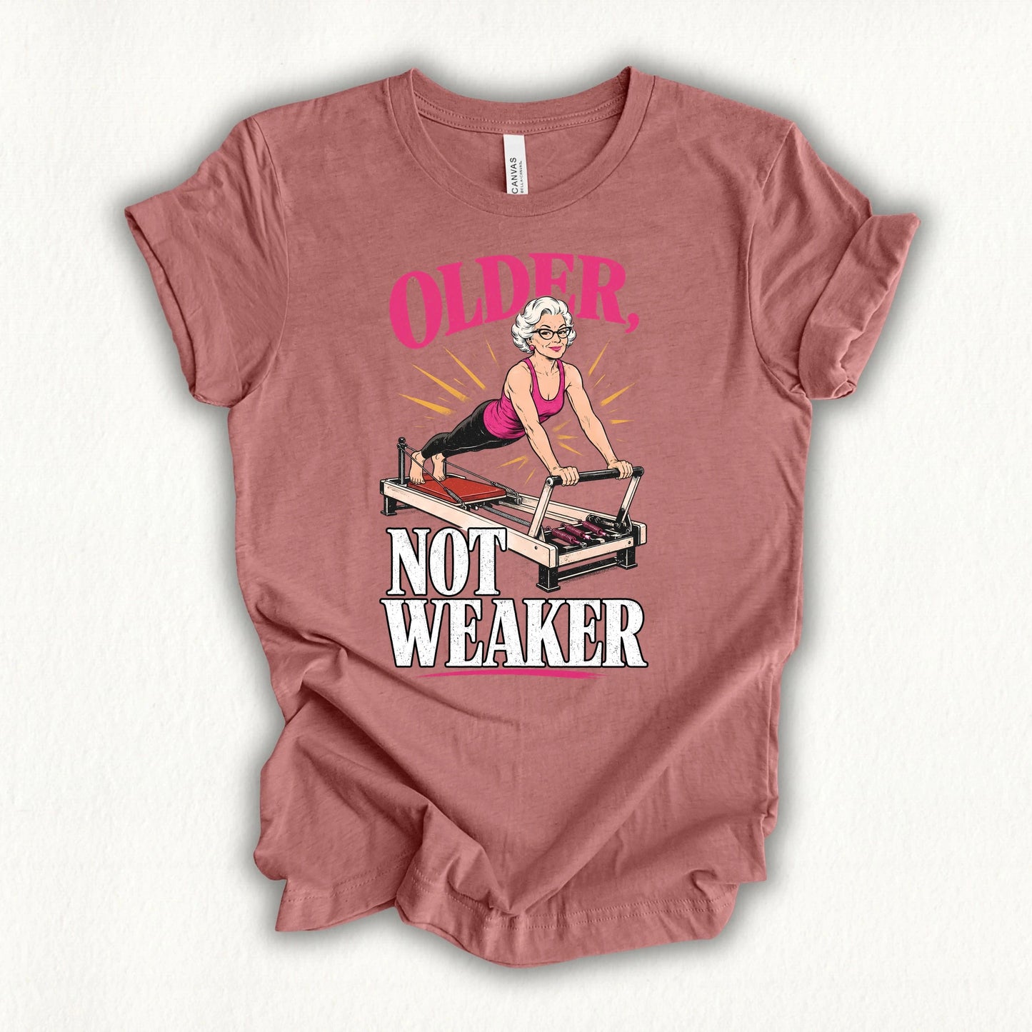 Older Not Weaker T-shirt