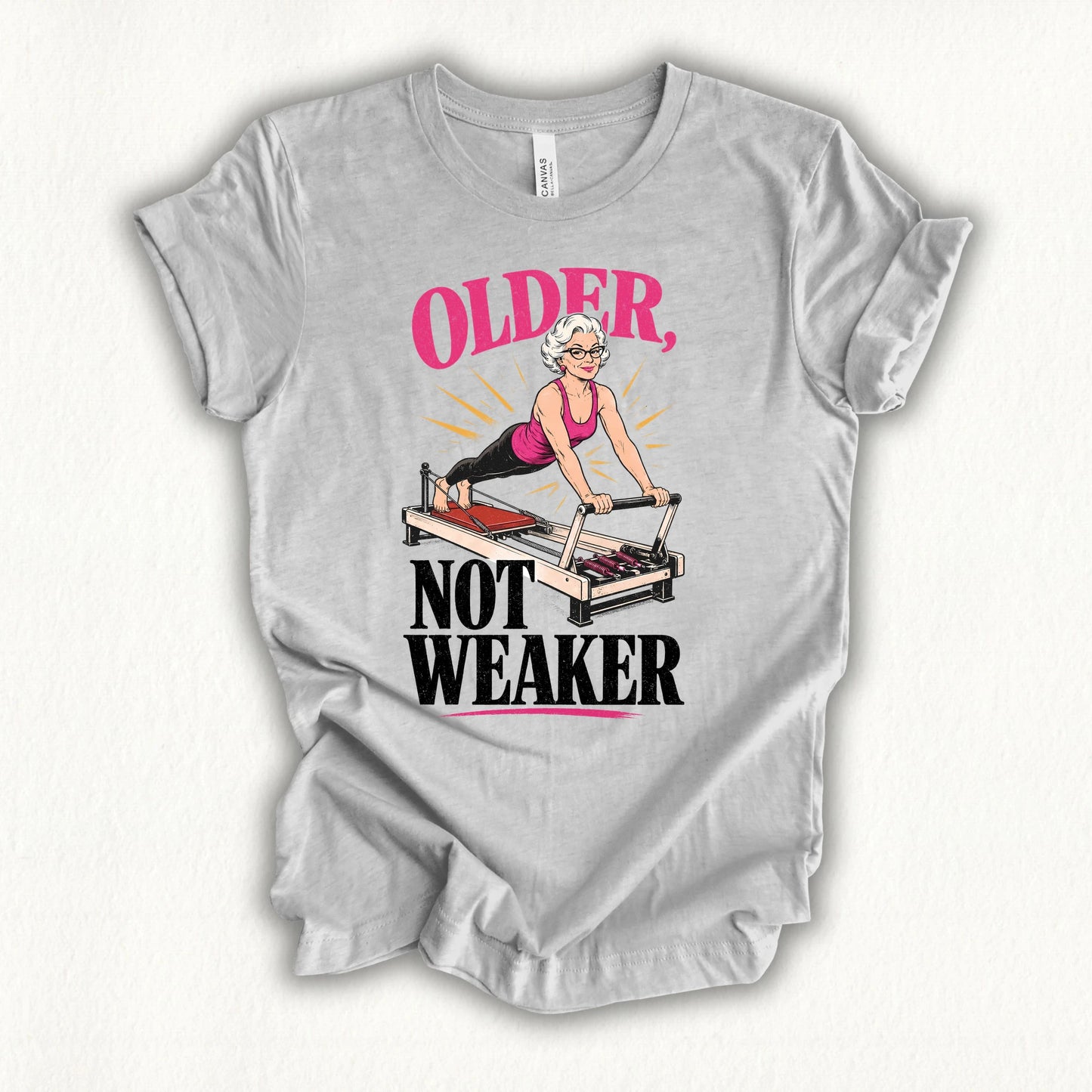 Older Not Weaker T-shirt