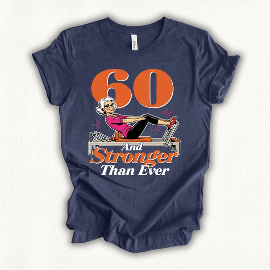 60 Stronger Than Ever T-shirt