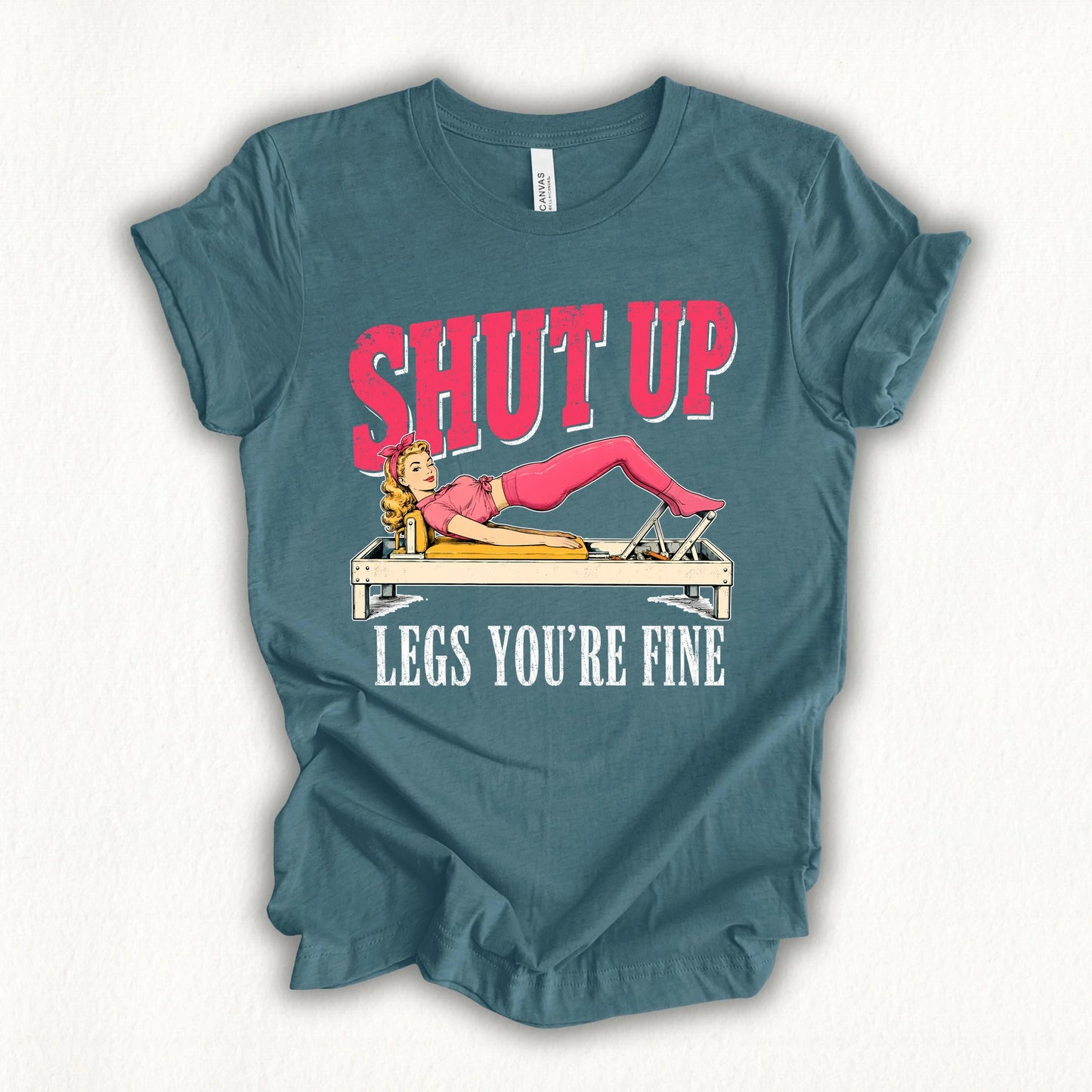 Shut Up Leg T-shirt