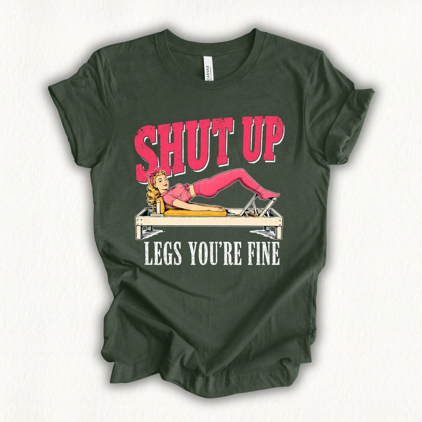 Shut Up Leg T-shirt