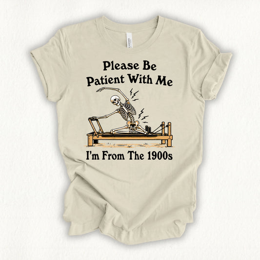 Please Be Patient T-shirt