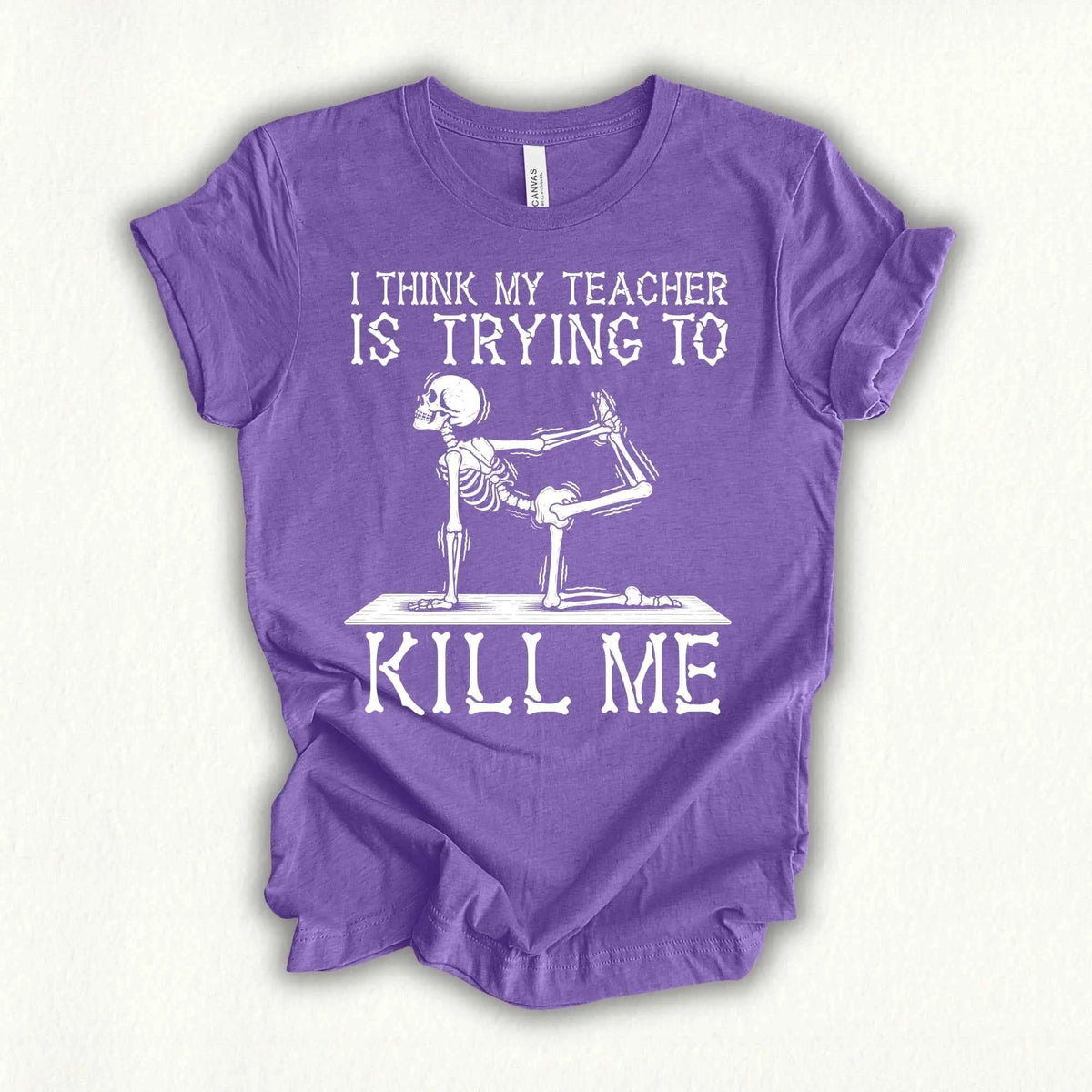 Yoga Teacher Kil Me T-shirt