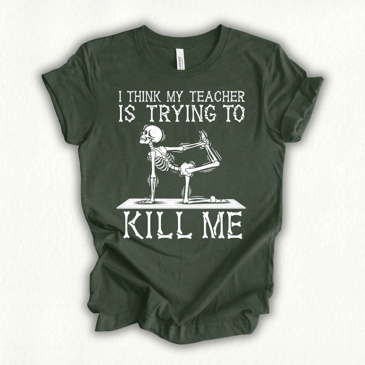 Yoga Teacher Kil Me T-shirt
