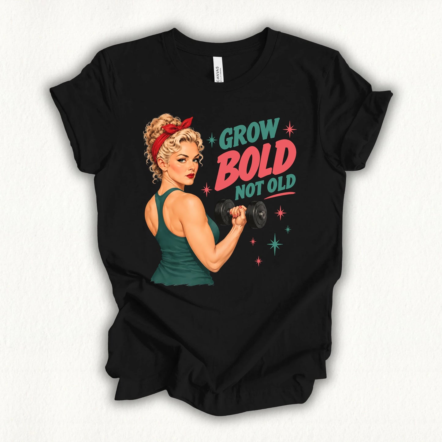 Grow Bold Not Old T-shirt