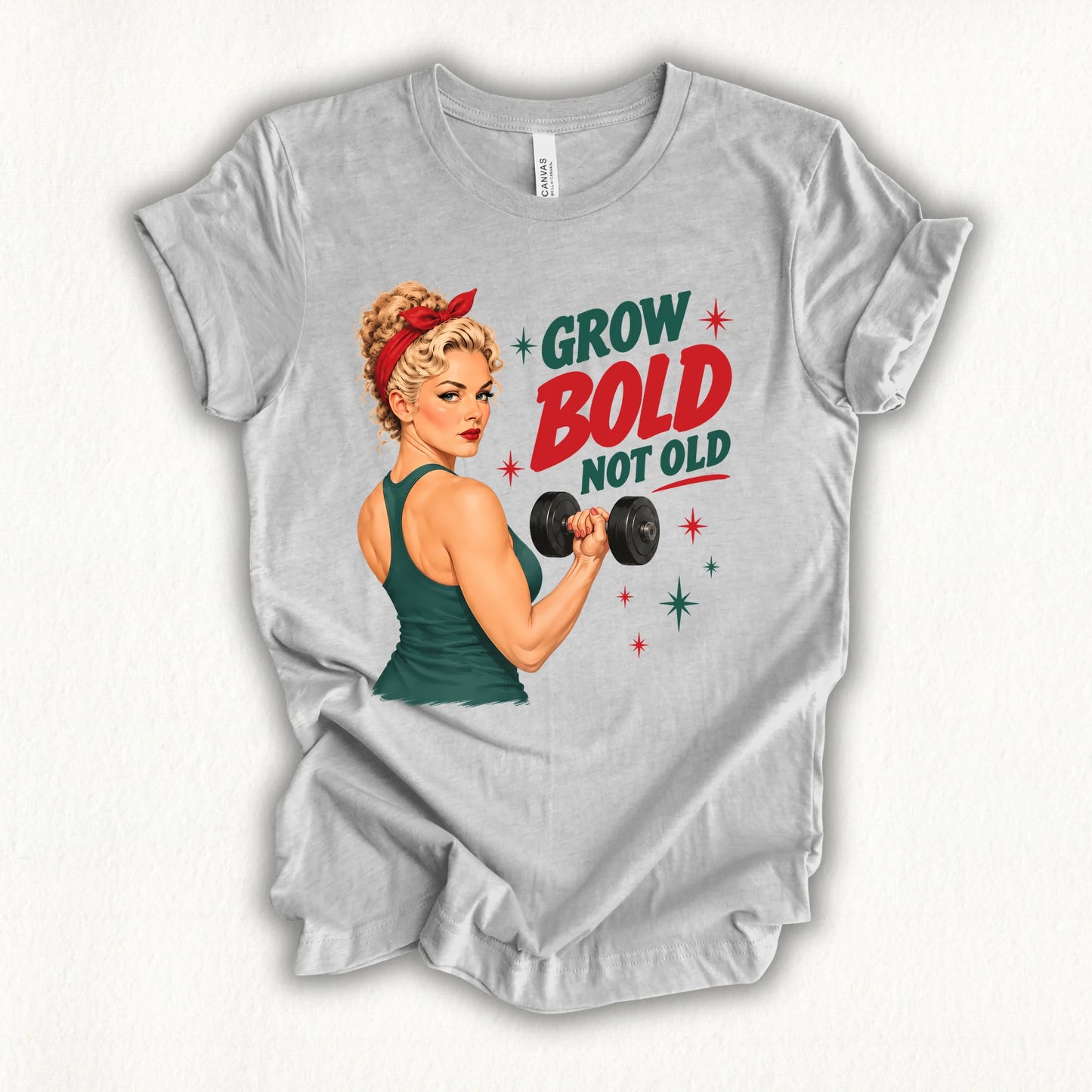 Grow Bold Not Old T-shirt