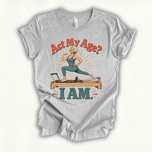 Act My Age T-shirt
