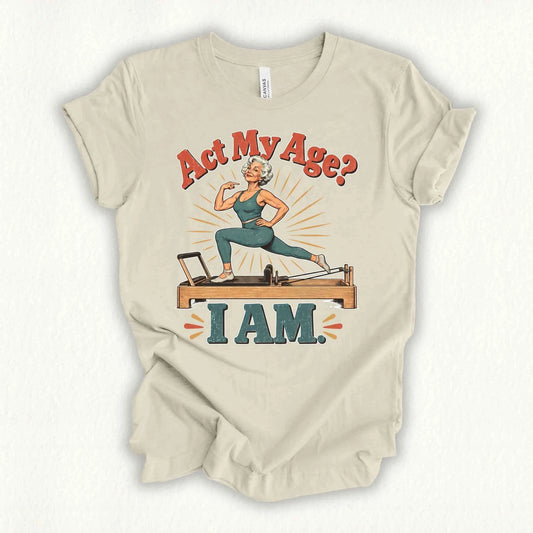 Act My Age T-shirt