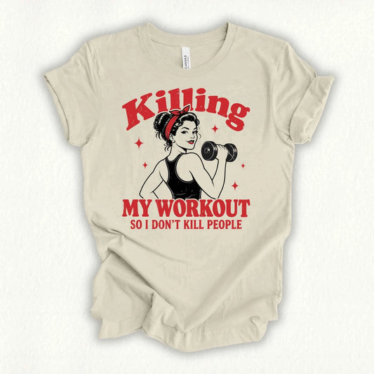 Killing My Workout T-shirt