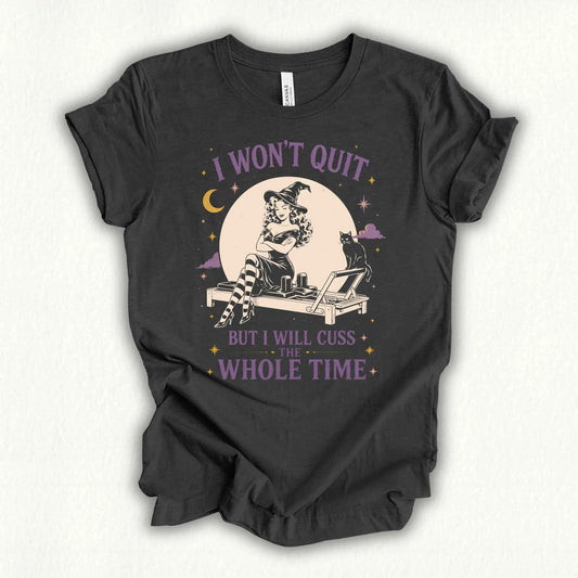 I Wont Quit T-shirt