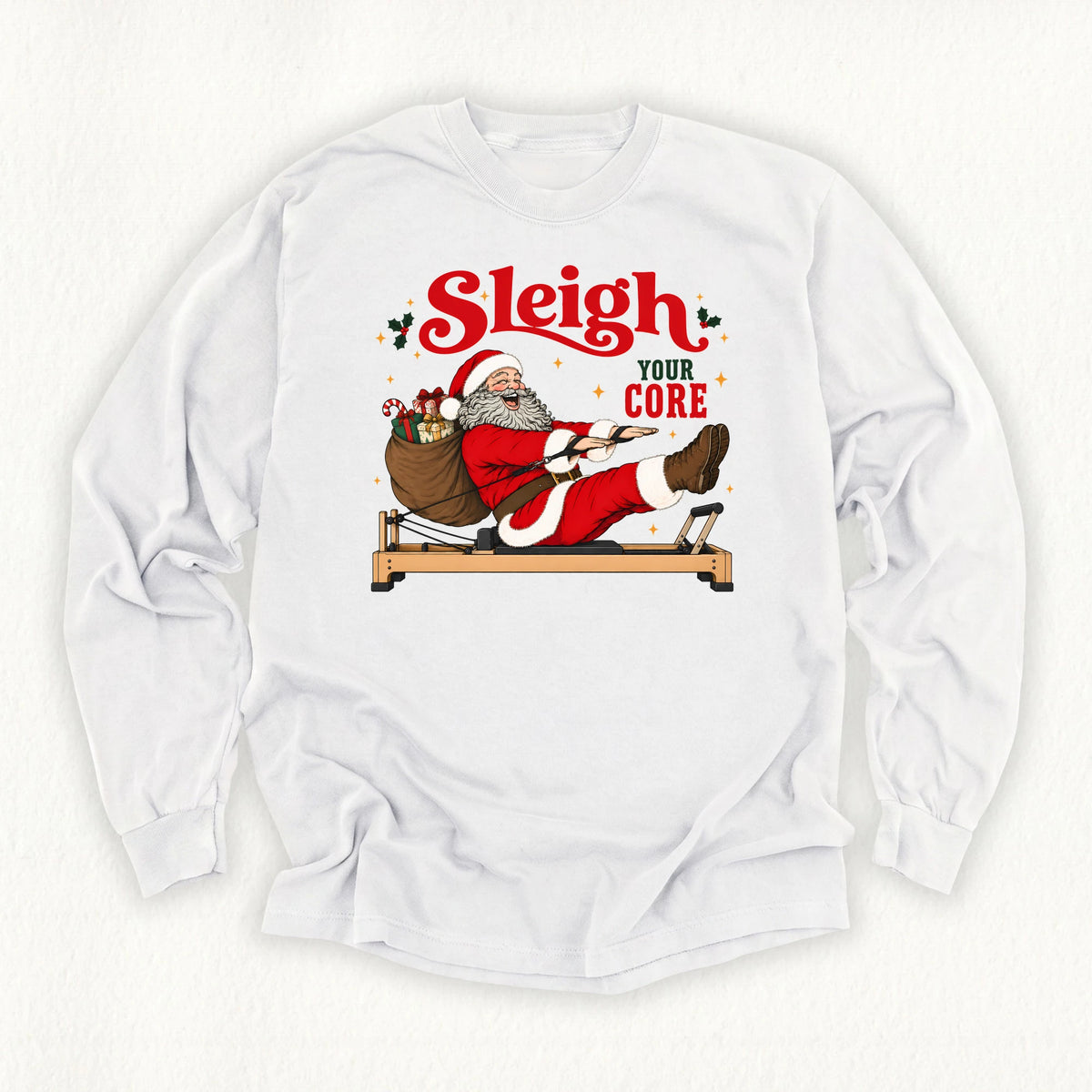 Sleigh Your Core Long Sleeve T-shirt