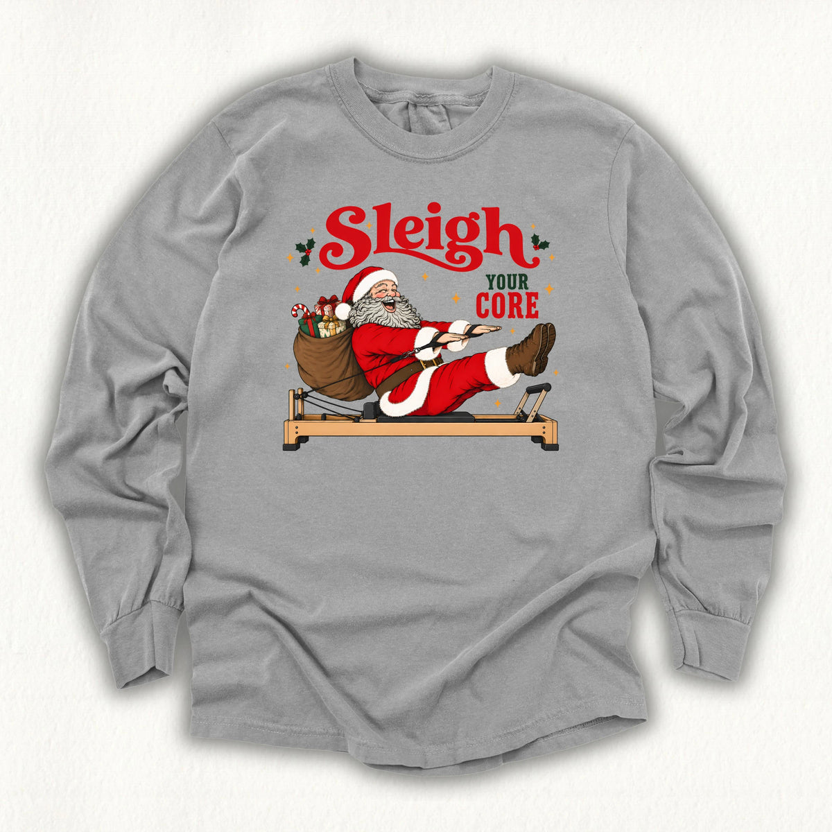 Sleigh Your Core Long Sleeve T-shirt