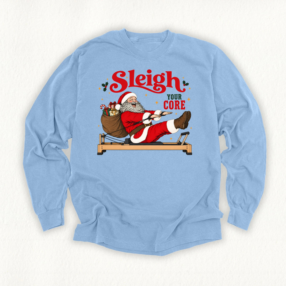 Sleigh Your Core Long Sleeve T-shirt