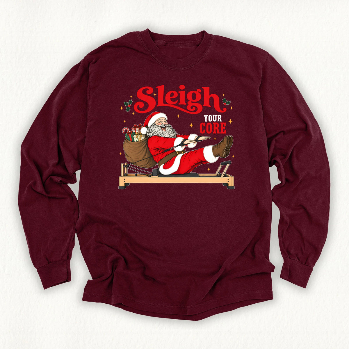 Sleigh Your Core Long Sleeve T-shirt