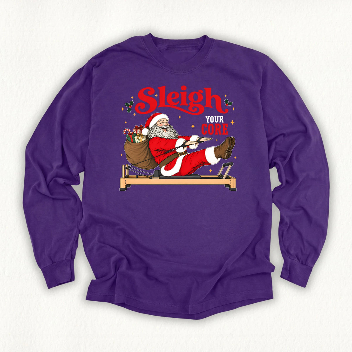 Sleigh Your Core Long Sleeve T-shirt