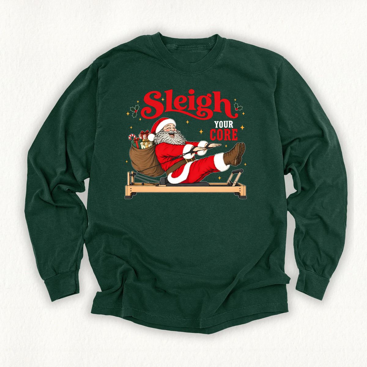 Sleigh Your Core Long Sleeve T-shirt