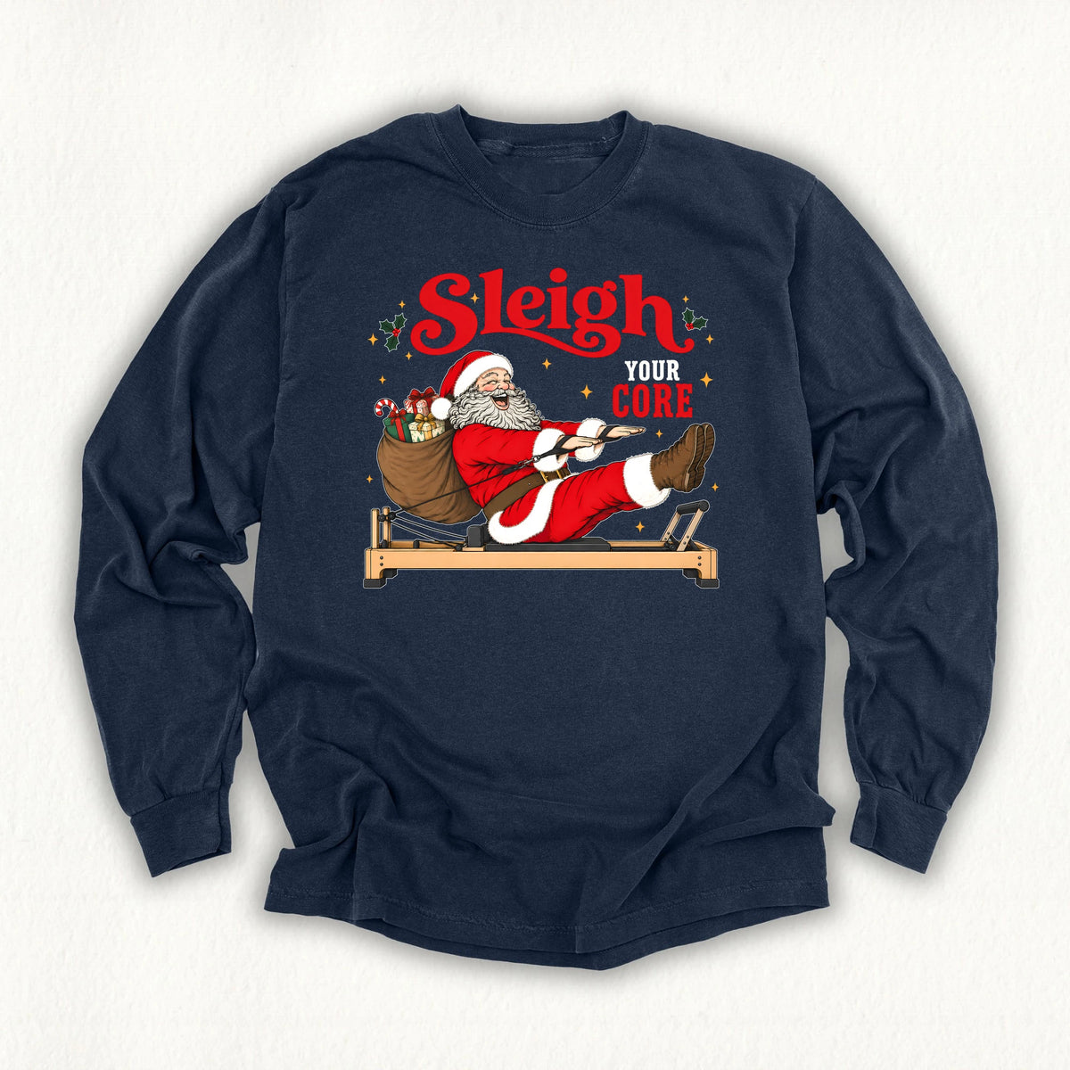 Sleigh Your Core Long Sleeve T-shirt
