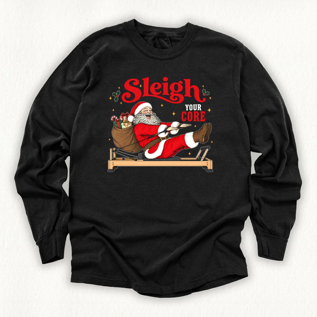 Sleigh Your Core Long Sleeve T-shirt