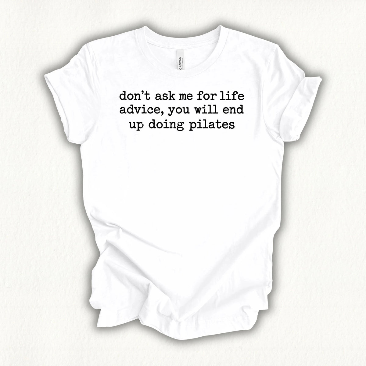 Life Advice T-shirt