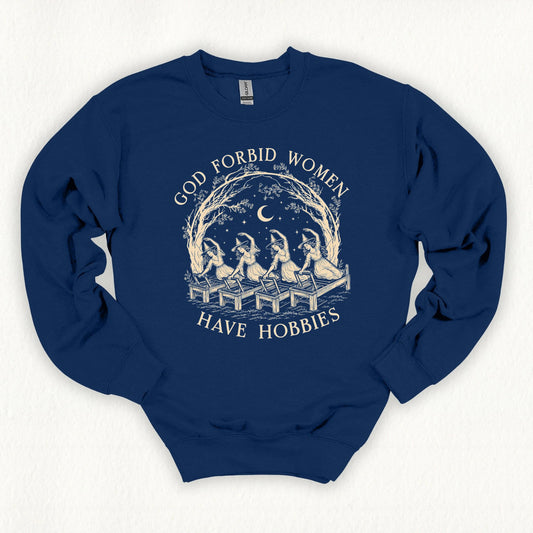 God Forbid Hobbies Sweatshirt