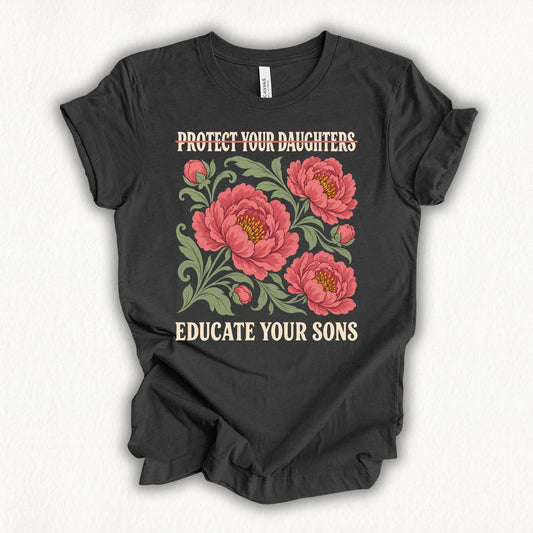 Flower Educate Your Son T-shirt