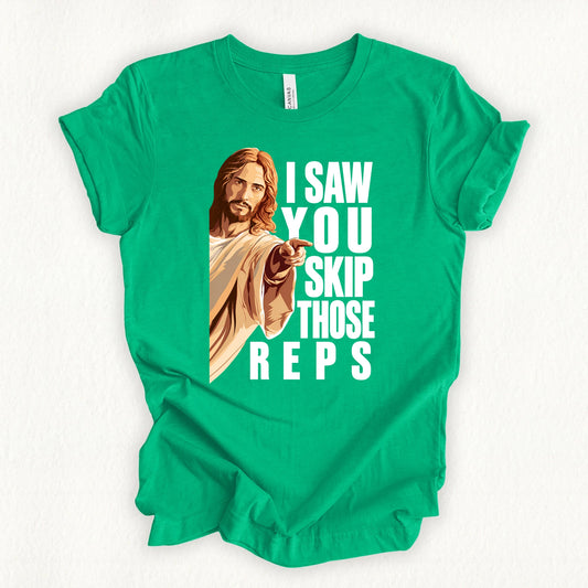 Jesus Saw That T-shirt