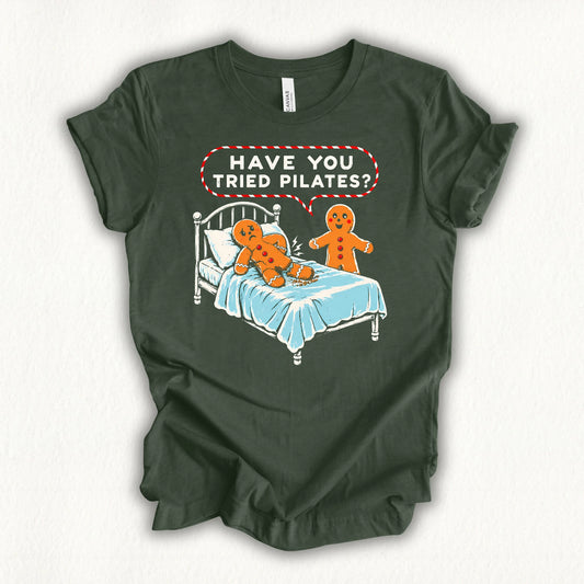 Have You Tried Pilates T-shirt