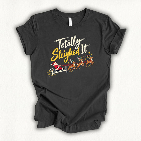 Totally Sleighed It T-shirt