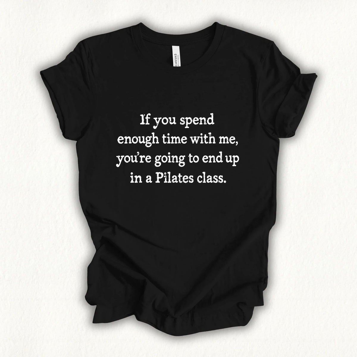 Enough Time With Me T-shirt