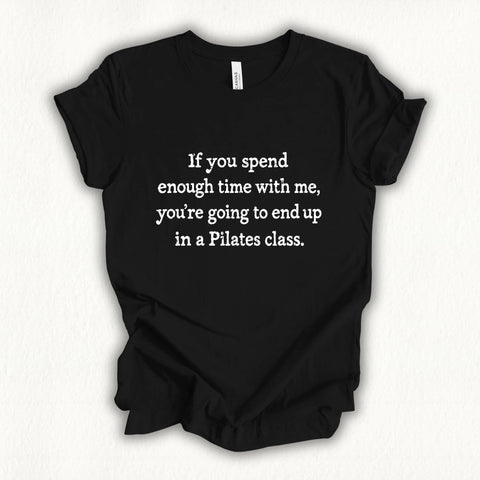 Enough Time With Me T-shirt