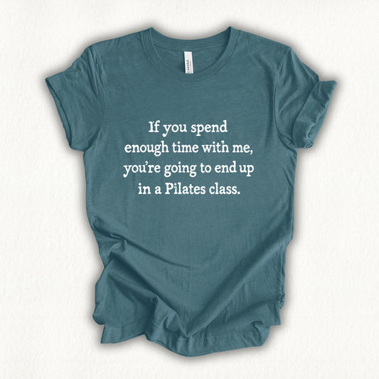 Enough Time With Me T-shirt