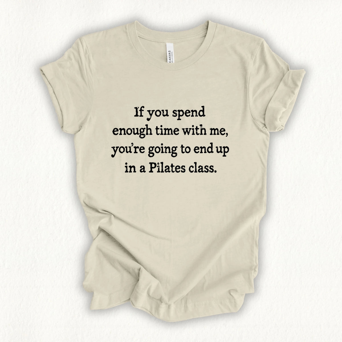 Enough Time With Me T-shirt