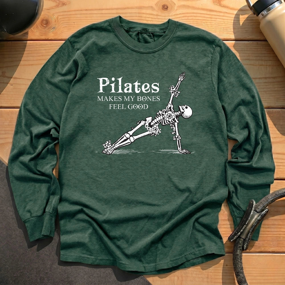 Pilates Makes My Bones Feel Good Long Sleeve T-shirt