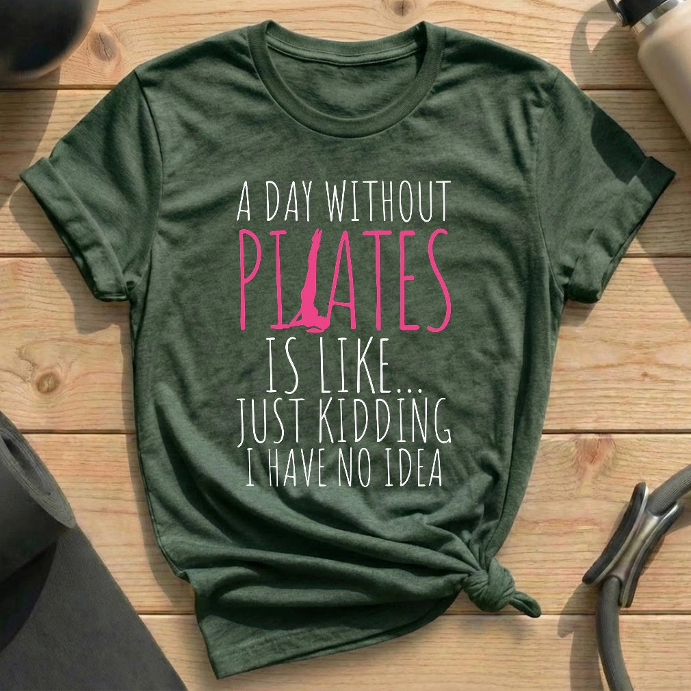 A Day Without Pilates T-shirt - in MindCloth Pilates Tshirt Collection